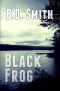 [Doug Bateman Mystery 02] • Black Frog